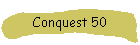 Conquest 50